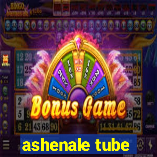 ashenale tube